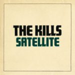 Satellite – The Kills