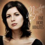 Five More Minutes – Meaghan Smith