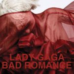 Bad Romance – Lady GaGa