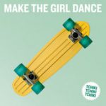 Tchiki Tchiki Tchiki – Make the Girl Dance