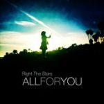 All for You – Right The Stars