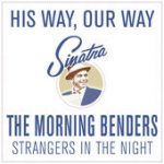 Strangers In the Night – The Morning Benders