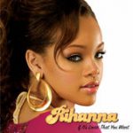 If It’s Lovin’ That You Want – Rihanna