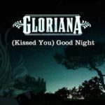 (Kissed You) Good Night – Gloriana