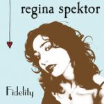 Fidelity – Regina Spektor