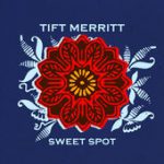 Sweet Spot – Tift Merritt