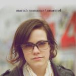 Unarmed – Mariah McManus