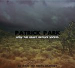 How The Heart Grows Wicked – Patrick Park