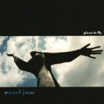 Given to Fly – Pearl Jam