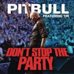 Don’t Stop the Party (feat. TJR) – Pitbull