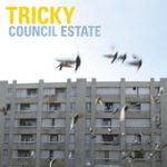 Council Estate – Tricky