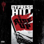 Rise Up (feat. Tom Morello) – Cypress Hill