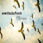 Needle and Haystack Life – Switchfoot
