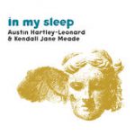 In My Sleep – Austin Hartley-Leonard & Kendall Jane Meade