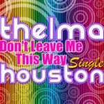 Don’t Leave Me This Way – Thelma Houston – Brooke Elliott