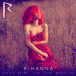 Only Girl (In the World) – Rihanna