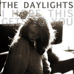 I Hope This Gets To You – The Daylights
