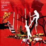 You and I Are a Gang of Losers – The Dears