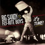 It’s Time! – Big Sandy & His Fly-Rite Boys