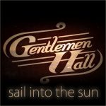 Sail Into the Sun – Gentlemen Hall