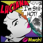 I’m Still Hot (Radio Version) – Luciana