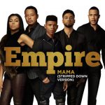 Mama (Stripped Down Version) [feat. Jussie Smollett] – Empire Cast