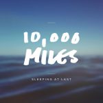 10,000 Miles – Sleeping At Last