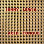 Acid Tongue – Jenny Lewis