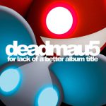 I Remember – Deadmau5 & Kaskade