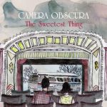 The Sweetest Thing – Camera Obscura