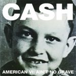 Ain’t No Grave – Johnny Cash
