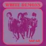 Say Go – White Demons