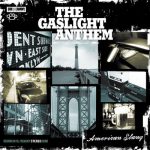 We Did It When We Were Young – The Gaslight Anthem