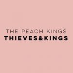Thieves & Kings – The Peach Kings