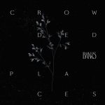 Crowded Places – Banks