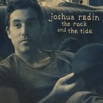 The Rock and the Tide – Joshua Radin