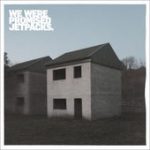 This Is My House This Is My Home – We Were Promised Jetpacks