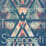 Get-Together – Tim Myers & Serengeti
