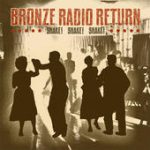 Shake, Shake, Shake – Bronze Radio Return