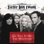 Go Tell It On the Mountain – Little Big Town