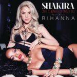 Can’t Remember To Forget You (feat. Rihanna) – Shakira