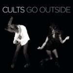 Go Outside – Cults