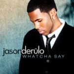 Whatcha Say – Jason Derulo