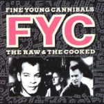 She Drives Me Crazy – Fine Young Cannibals