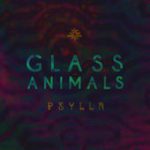 Psylla – Glass Animals