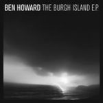 Oats In the Water – Ben Howard