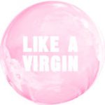 Like a Virgin – Caught a Ghost