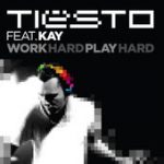 Work Hard, Play Hard – Tiësto