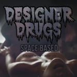 Space Based – Designer Drugs
