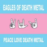 Flames Go Higher – Eagles of Death Metal